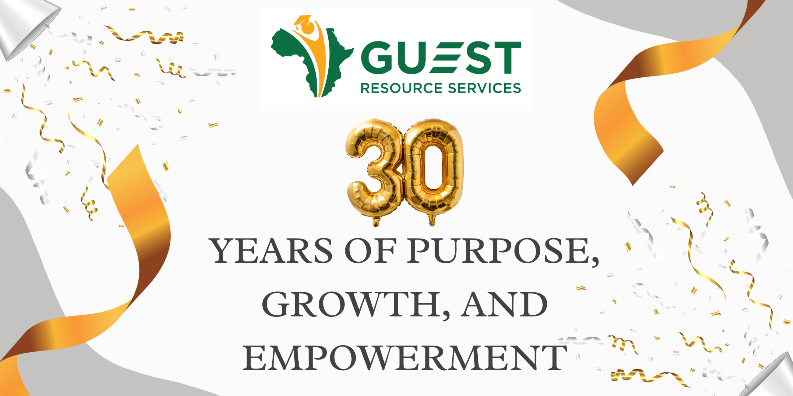Guest Resource Services 30th anniversary graphic with gold balloons, orange streamers, and the text "30 Years of Purpose, Growth, and Empowerment.